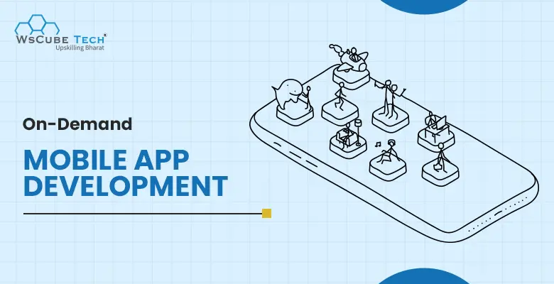 On-Demand Mobile App Development: Features, Benefits, Cost in 2026