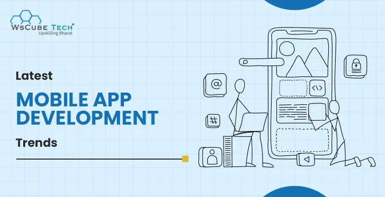 Top 9 Latest Mobile App Development Trends to Expect in 2026