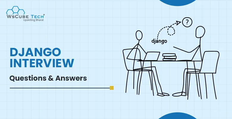 Top 65 Django Interview Questions and Answers in 2026 (For Freshers & Experienced)