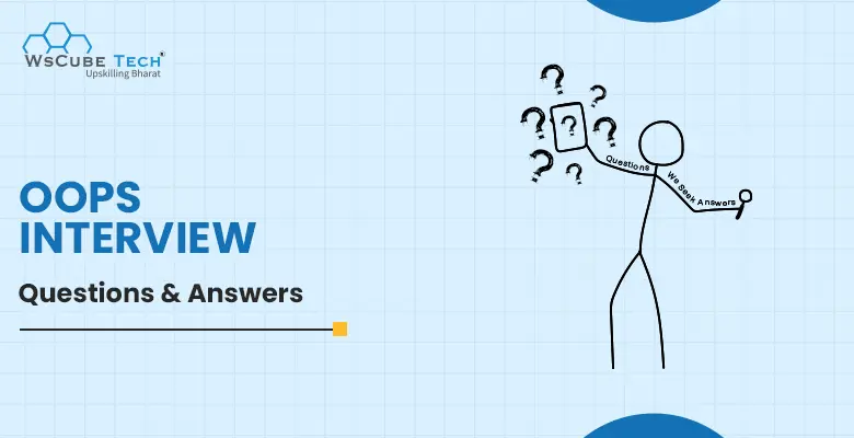 Top 99 OOPs Interview Questions 2026 (Basic to Advanced with PDF)