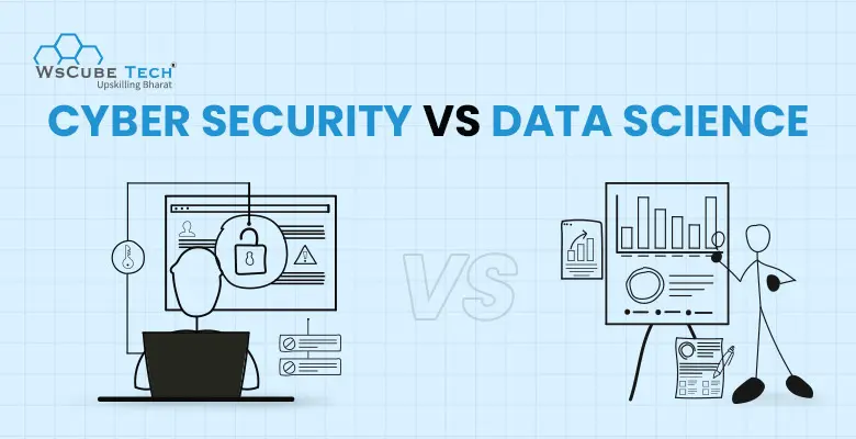 Cyber Security vs Data Science: Which is Better for Career in 2026?