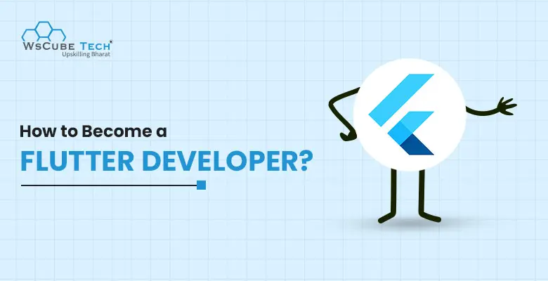 How to Become a Flutter Developer? Full Roadmap 2026