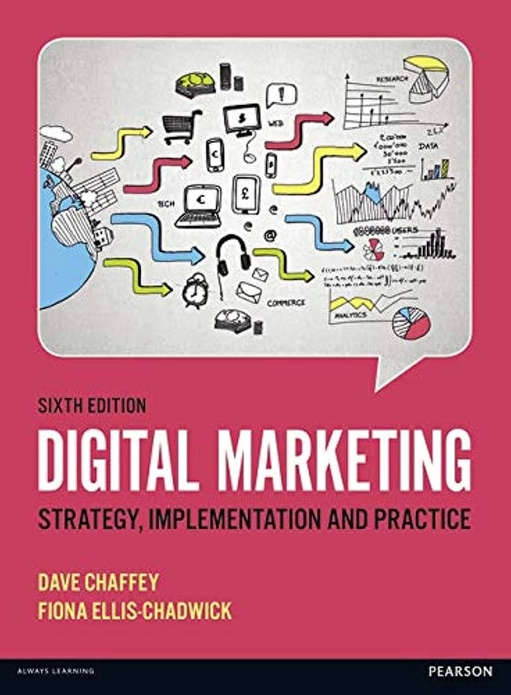 Digital Marketing: Strategy, Implementation & Practice by Dave Chaffey & Fiona Ellis