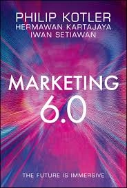 Marketing 6.0: The Future is Immersive by Philip Kotler