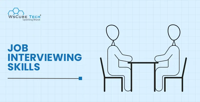 11 Key Skills for Interview to Get Hired in 2026
