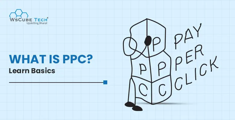 What is PPC in Digital Marketing? Pay-Per-Click Advertising Guide