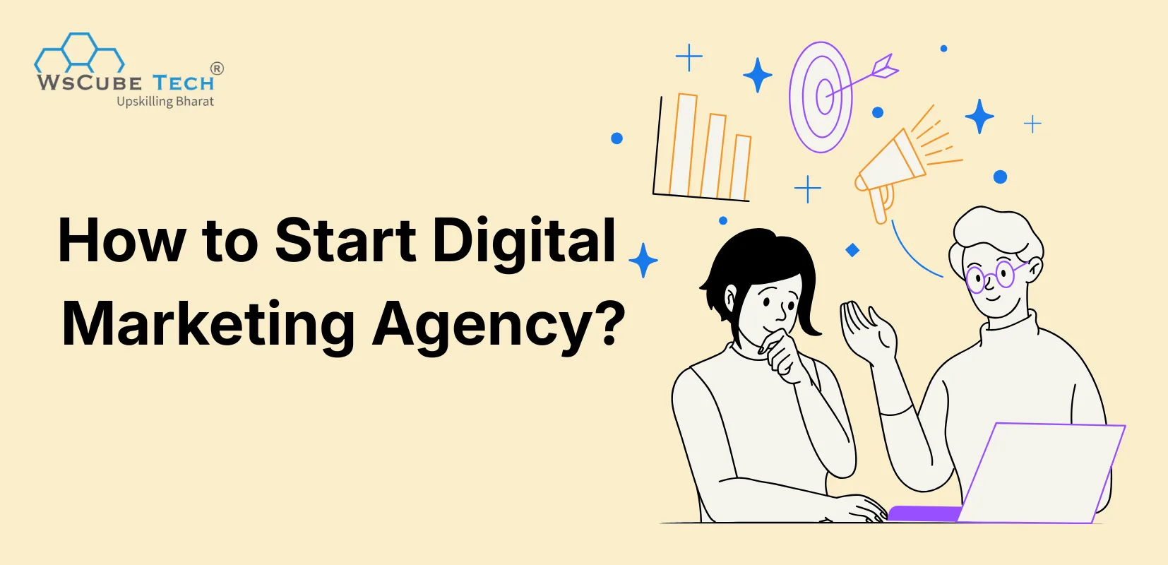 How to Start a Digital Marketing Agency? Step-by-Step Guide 