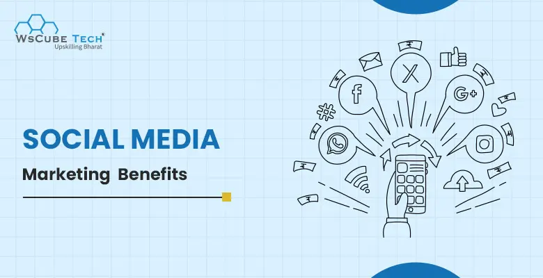 Top 15 Benefits of Social Media Marketing (Advantages & Pros 2026)