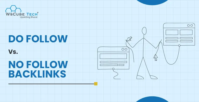 Do follow vs. No follow Backlinks (Difference & Comparison)