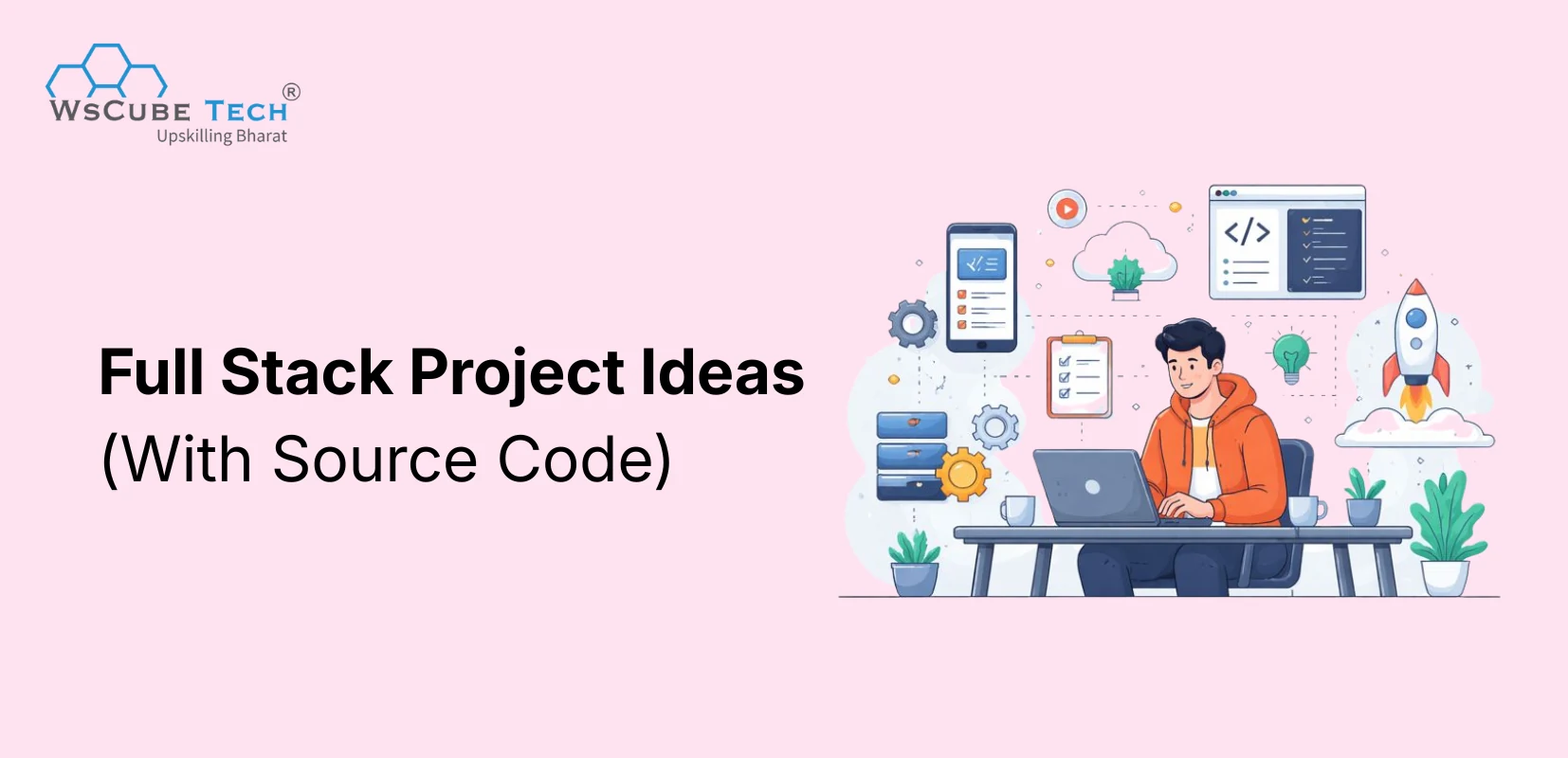 10 Full Stack Project Ideas for Beginners (With Source Code)
