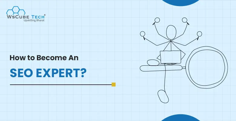 How to Become an SEO Expert? (Beginner’s Blueprint 2026)