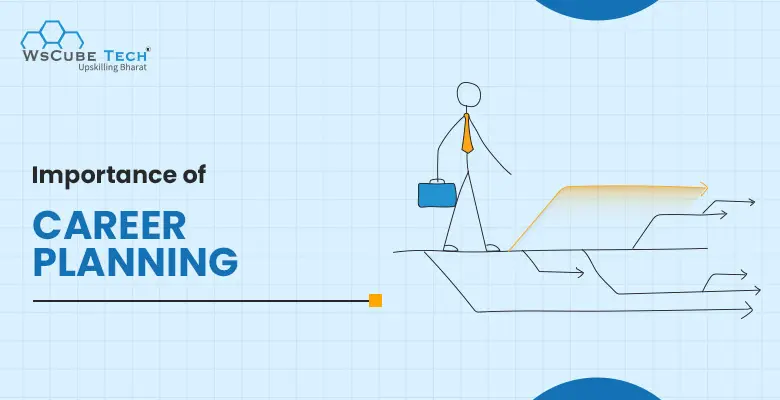Importance of Career Planning In 2026 (Top 10 Benefits) 