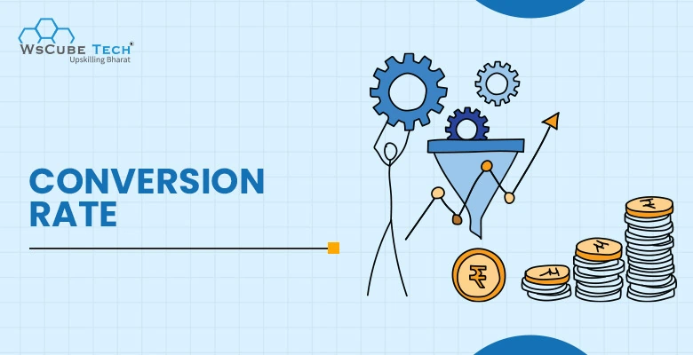 What is Conversion Rate? Formula, How to Calculate & More
