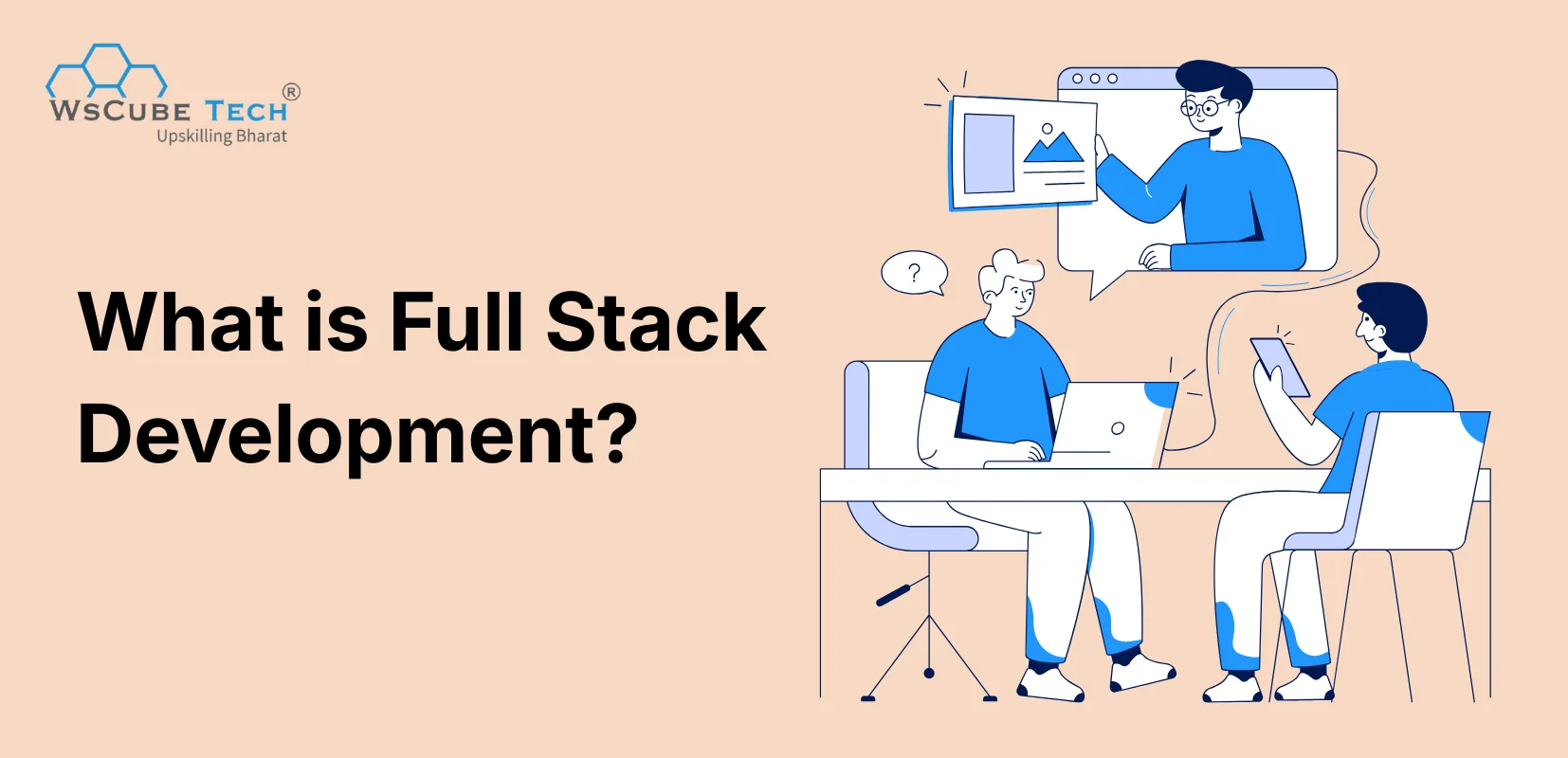 What is Full Stack Development? An Ultimate 2026 Guide