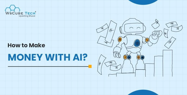 How to Make Money With AI? 10 Ways in 2026