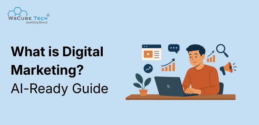 What is Digital Marketing? 2026 Guide for Beginners in AI Era