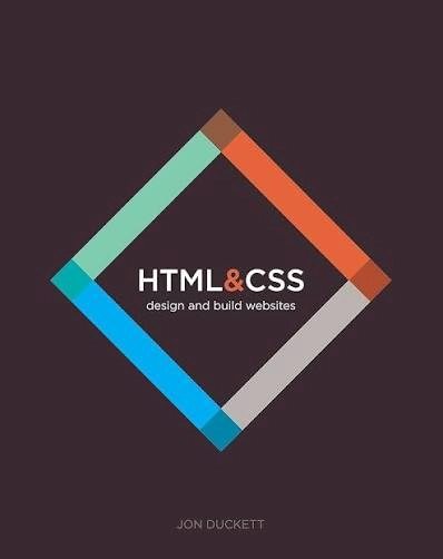 HTML and CSS: Design and Build Websites, 1st Edition - Jon Duckett