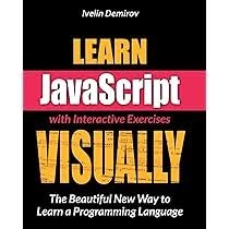 Learn JavaScript VISUALLY With Interactive Exercises - Ivelin Demirov