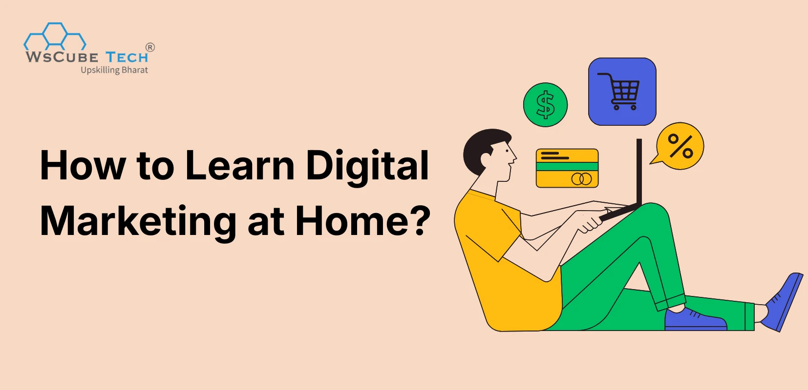 How to Learn Digital Marketing at Home? An Ultimate Guide 